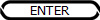 ENTER