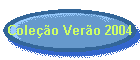 Cole��o Ver�o 2004