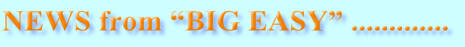 NEWS FROM BIG EASY