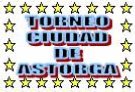 TORNEO CIUDAD DE ASTORGA