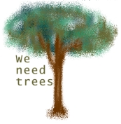 we need trees