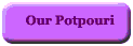 Our Potpouri