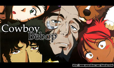 Cowboy Bebop!?