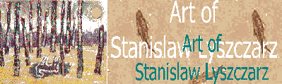 Art of Stanislaw Lyszczarz