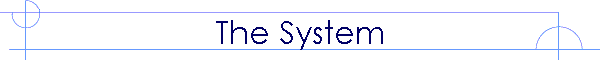The System