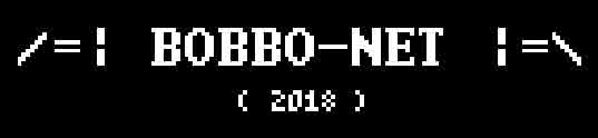 /=| BOBBO-NET |=\\