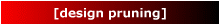Design Pruning