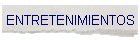 ENTRETENIMIENTOS