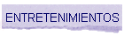 ENTRETENIMIENTOS
