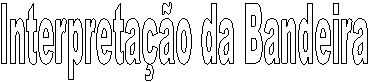 Interpreta��o da Bandeira