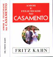 COLEC��O PSICOLOGIA E SEXUALIDADE - AMOR E FELICIDADE NO CASAMENTO - FRITZ KAHN