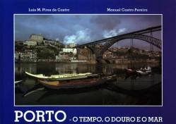O PORTO, O TEMPO, O DOURO E O MAR - DR. MANUEL CASTRO PEREIRA E DR. PIRES DE CASTRO