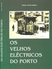 OS VELHOS EL�CTRICOS DO PORTO - DR. MANUEL CASTRO PEREIRA