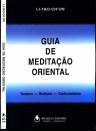 GUIA DE MEDITA��O ORIENTAL (Tao�smo - Budismo - Confucionismo)- LI-TAO-CH�UN