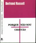 S�RIE ESTUDOS SOCIAIS E FILOS�FICOS - PORQUE N�O SOU CRIST�O - BERTRAND RUSSELL