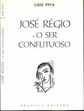 EDI��ES INTEGRADAS NAS COMEMORA��ES DO CINQUENTEN�RIO DA �PRESEN�A� (OBRA ENCADERNADA) - JOS� R�GIO, O SER CONFLITUOSO - LUIZ PIVA