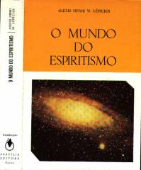 S�RIE ESTUDOS SOCIAIS E FILOS�FICOS - O MUNDO DO ESPIRITISMO - ALEXIS HENRI M. L�PICIER