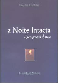 A NOITE INTACTA (I)RECUPER�VEL ANTERO - EDUARDO LOUREN�O 