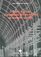 O PAL�CIO DE CRISTAL E A ARQUITECTURA DE FERRO - J. COELHO SANTOS