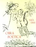Obra Po�tica de Sa�l Dias - O instante - Desse instante o longinquo rumor ou�o-o ainda. A t�nue resson�ncia da melodia finda ...! Tal se de uma ave morta s� o voo passasse � minha porta. 