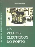 OS VELHOS ELECTRICOS DO PORTO - DR. MANUEL CASTRO PEREIRA