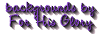 For His Glory Background