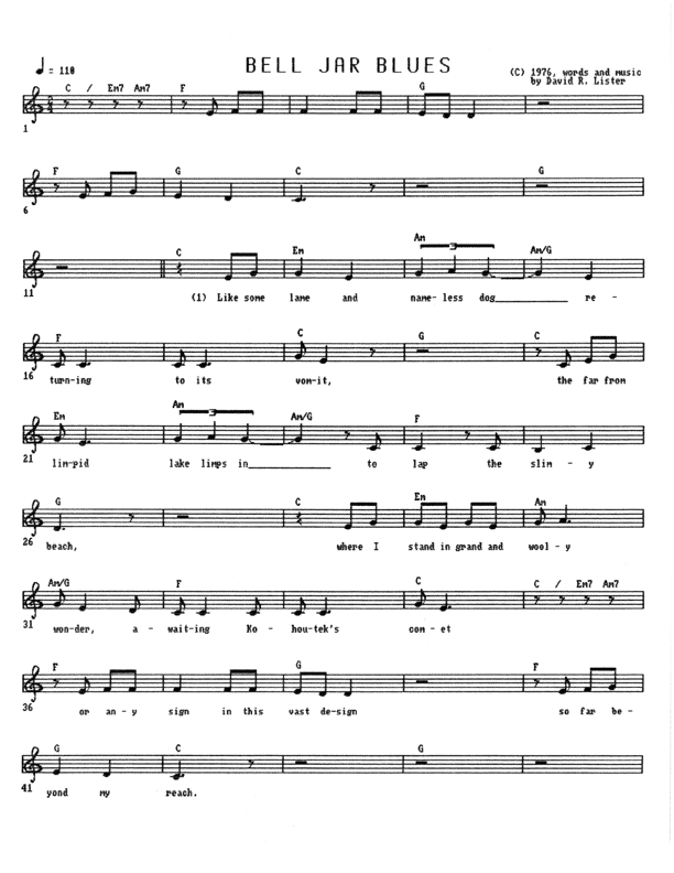 Bell Jar Blues - Lead Sheet, Page 1 of 4: Like some lame and nameless dog returning to its vomit, the far from limpid lake limps in to lap the slimy beach, where I stand in grand and woolly wonder, awaiting Kohoutek's Comet or any sign in this vast design so far beyond my reach.