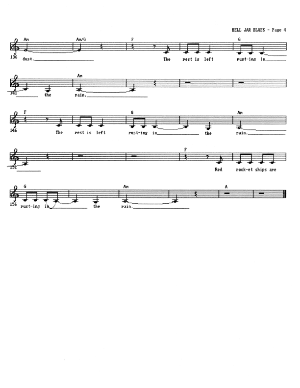 Bell Jar Blues - Lead Sheet, Page 4 of 4: The rest is left rusting in the rain. The rest is left rusting in the rain. Red rocket ships are rusting in the rain.