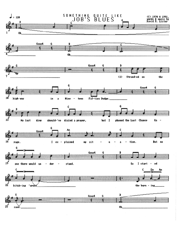 Something Quite Like Job's Blues - Lead Sheet, Page 1 of 5: Stranded on the highway in a Nineteen-Fifties Dodge. My last dime shoulda dialed a prayer, but I phoned the Last Chance Garage. I tried to explain my situation, but no one there would understand. And so I started trudging 'cross the burning sand.
