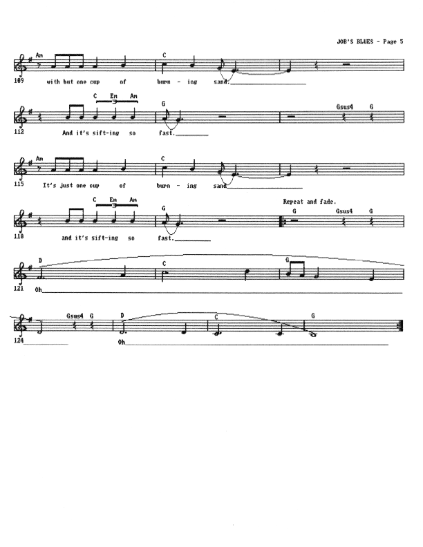 Something Quite Like Job's Blues - Lead Sheet, Page 5 of 5: ...with but one cup of burning sand. And it's sifting so fast. It's just one cup of burning sand. And it's sifting so fast.