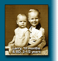 Larry, 10 months & BD, 2-1/2 years