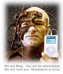 ''We are Borg. You will be assimilated. We will rock you. Oh yes, we will rock you. Resistance is futile.''
