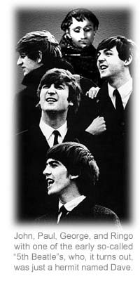John, Paul, George, and Ringo with one of the early so-called ''5th Beatle''s, who, it turns out, was just a hermit named Dave.