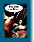 Pardon me, Misc.
