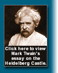 Click here to view Mark Twain's essay on the Heidelberg Castle.