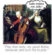 Play that cello, my good fellow, because celli turn me to jelly.