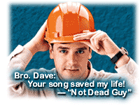 Bro. Dave: Your song saved my life! -- 'Not Dead Guy'