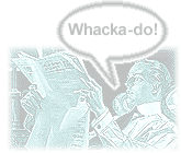I was reading the news when all of a sudden this one headline jumped right out at me and I said, ''Whacka-do!''