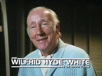 Wilfrid Hyde White is Dr. Goodfellow