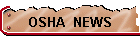 OSHA  NEWS