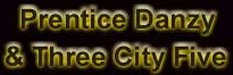 Prentice Danzy and the Three City Five