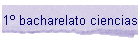 1� bacharelato ciencias