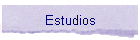Estudios