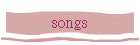songs