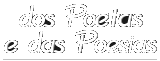 dos Poetas e da Poesia