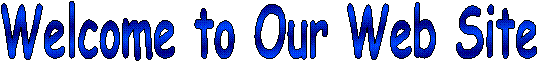 Welcome to Our Web Site