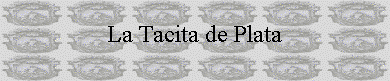 Pon este Banner en tu p�gina y yo pondre el tuyo en LA TACITA DE PLATA. M�ndamelo por E-mail junto con la direcci�n de tu p�gina