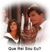 Que Rei Sou Eu?