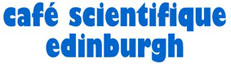 cafe scientifique edinburgh