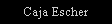 Cuadro de texto: Caja Escher